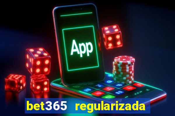 bet365 regularizada no brasil